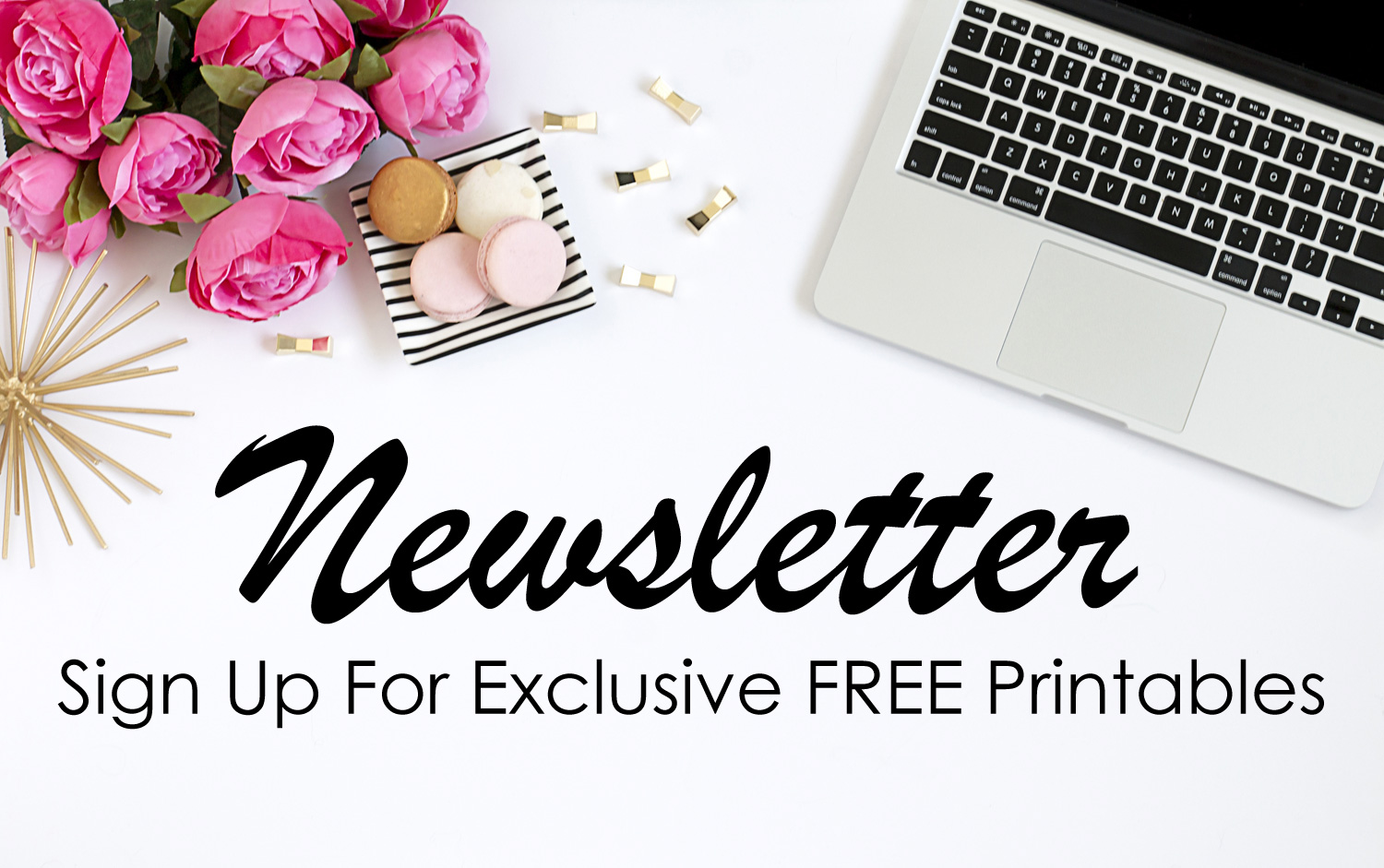 Sign Up For Exclusive FREE Printables